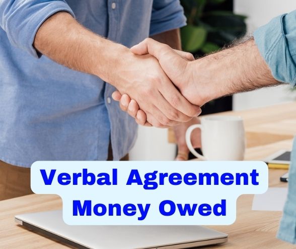 Verbal Agreement Money Owed