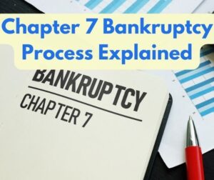 Chapter 7 Bankruptcy Process Explained